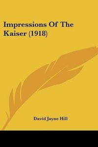 Cover image for Impressions of the Kaiser (1918)