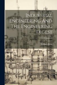 Cover image for Industrial Engineering And The Engineering Digest; Volume 11