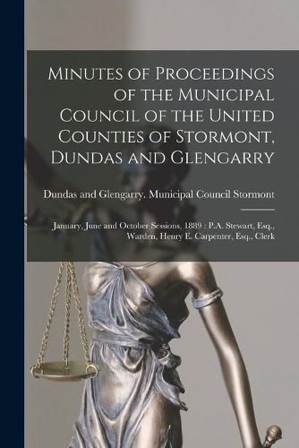 Cover image for Minutes of Proceedings of the Municipal Council of the United Counties of Stormont, Dundas and Glengarry [microform]