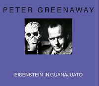 Cover image for Peter Greenaway - Eisenstein in Guanajuato