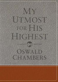 Cover image for My Utmost for His Highest: Classic Language Gift Edition