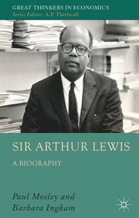 Cover image for Sir Arthur Lewis: A Biography