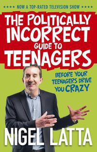 Cover image for The Politically Incorrect Guide to Teenagers