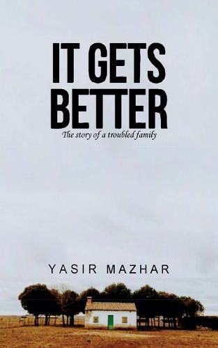 Cover image for It Gets Better: The Story of a Troubled Family