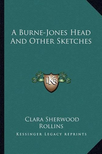 Cover image for A Burne-Jones Head and Other Sketches