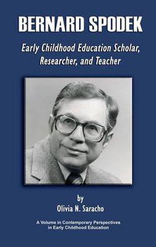 Cover image for Bernard Spodek: Early Childhood Education Scholar, Researche, and Teacher