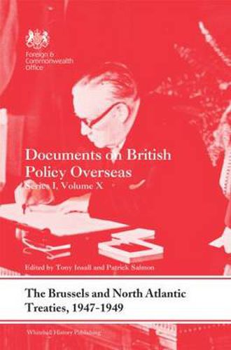 Cover image for The Brussels and North Atlantic Treaties, 1947-1949: Documents on British Policy Overseas, Series I, Volume X