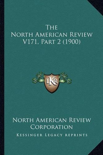 The North American Review V171, Part 2 (1900)