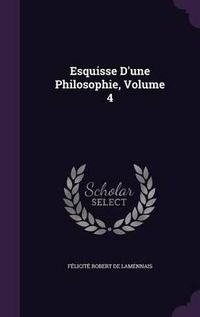 Cover image for Esquisse D'Une Philosophie, Volume 4