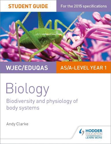 Cover image for WJEC/Eduqas AS/A Level Year 1 Biology Student Guide: Biodiversity and physiology of body systems