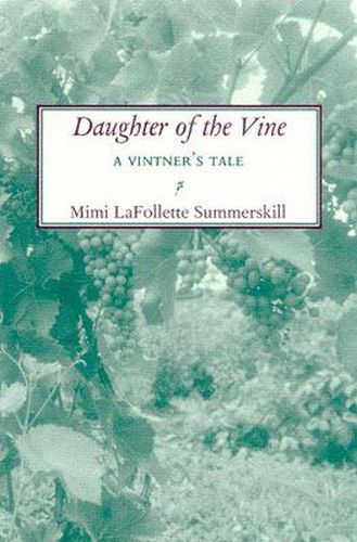 Cover image for Daughter of the Vine: A Vintner's Tale