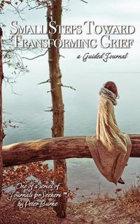 Cover image for Small Steps Toward Transforming Grief