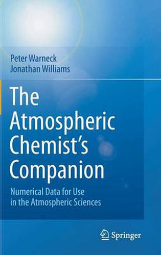 The Atmospheric Chemist's Companion: Numerical Data for Use in the Atmospheric Sciences