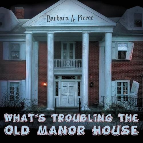 Cover image for What's Troubling the Old Manor House