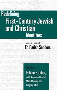 Cover image for Redefining First-Century Jewish and Christian Identities: Essays in Honor of Ed Parish Sanders