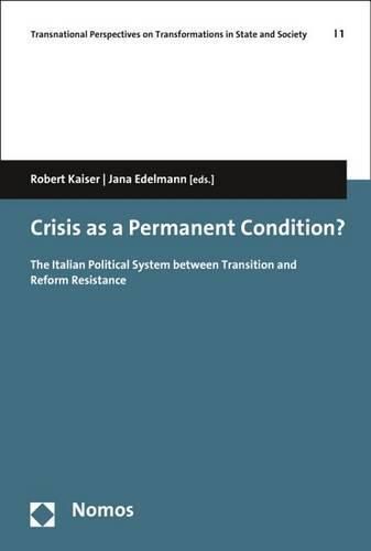 Cover image for Crisis as a Permanent Condition?: The Italian Political System Between Transition and Reform Resistance