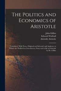 Cover image for The Politics and Economics of Aristotle