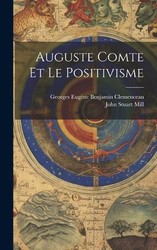 Cover image for Auguste Comte Et Le Positivisme
