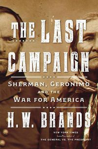 Cover image for The Last Campaign: Sherman, Geronimo and the War for America