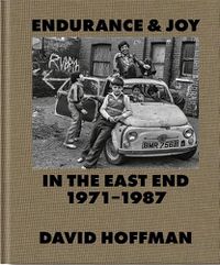 Cover image for Endurance & Joy in the East End 1971-87