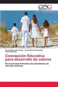 Cover image for Concepcion Educativa para desarrollo de valores