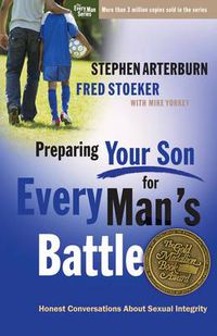 Cover image for Preparing your Son for Every Man's Battle: Honest Conversations About Sexual Integrity