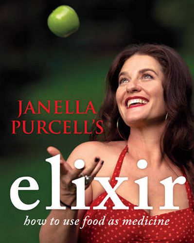 Cover image for Janella Purcell's Elixir: How to use food as medicine