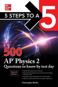 Cover image for 5 Steps to a 5: 500 AP Physics 2 Questions to Know by Test Day, Second Edition