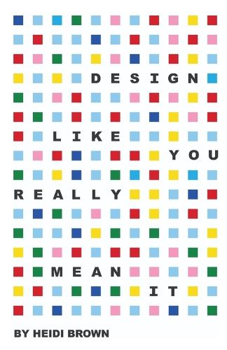 Cover image for Design Like You Really Mean It