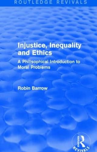 Cover image for Injustice, Inequality and Ethics: A Philisophical Introduction to Moral Problems