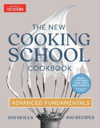 Cover image for The New Cooking School Cookbook: Advanced Fundamentals