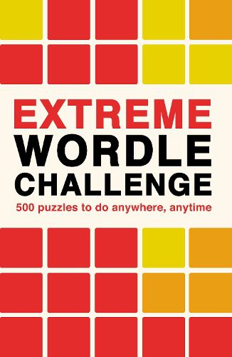 Cover image for Extreme Wordle Challenge: 500 puzzles to do anywhere, anytime