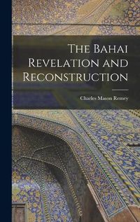 Cover image for The Bahai Revelation and Reconstruction