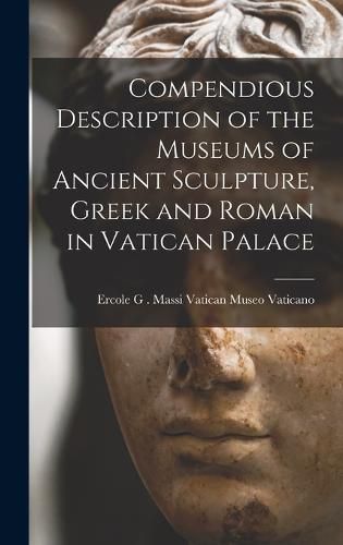 Cover image for Compendious Description of the Museums of Ancient Sculpture, Greek and Roman in Vatican Palace