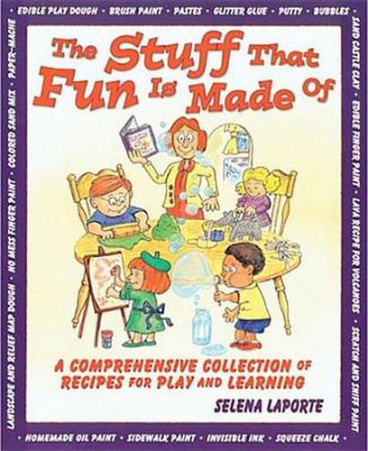 Cover image for The Stuff That Fun is Made of: A Compremensive Collection of Receipes for Play and Learning