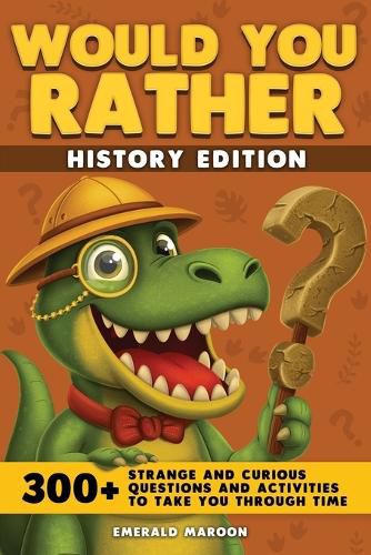 Cover image for Would You Rather - History Edition