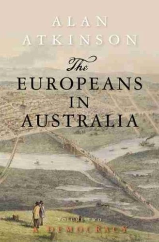 Cover image for The Europeans in Australia: Volume Two - Democracy