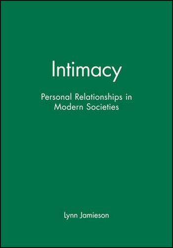 Cover image for Intimacy: Personal Relationships in Modern Societies