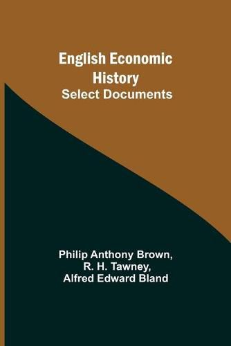English Economic History: Select Documents