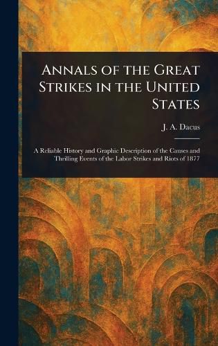 Cover image for Annals of the Great Strikes in the United States