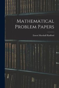 Cover image for Mathematical Problem Papers