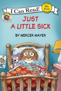 Cover image for Little Critter: Just a Little Sick (I Can Read! My First Shared Reading)