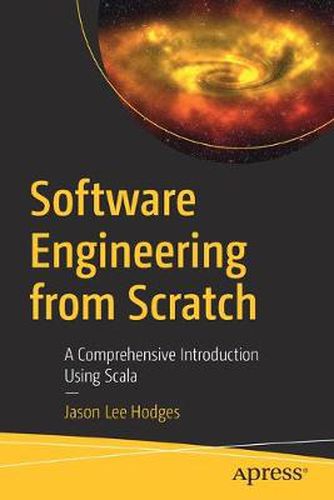 Cover image for Software Engineering from Scratch: A Comprehensive Introduction Using Scala