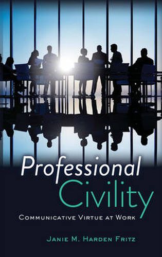 Cover image for Professional Civility: Communicative Virtue at Work