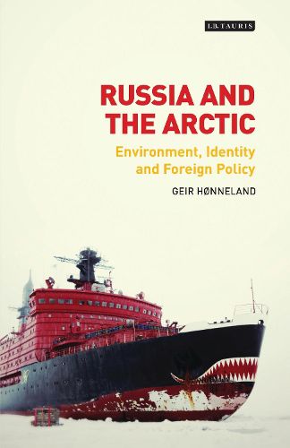 Cover image for Russia and the Arctic: Environment, Identity and Foreign Policy