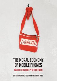 Cover image for The Moral Economy of Mobile Phones: Pacific Islands Perspectives