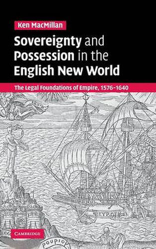 Cover image for Sovereignty and Possession in the English New World: The Legal Foundations of Empire, 1576-1640