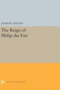 Cover image for The Reign of Philip the Fair