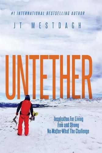 Cover image for Untether: Inspiration for Living Free and Strong No Matter What the Challenge