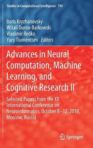 Cover image for Advances in Neural Computation, Machine Learning, and Cognitive Research II: Selected Papers from the XX International Conference on Neuroinformatics, October 8-12, 2018, Moscow, Russia